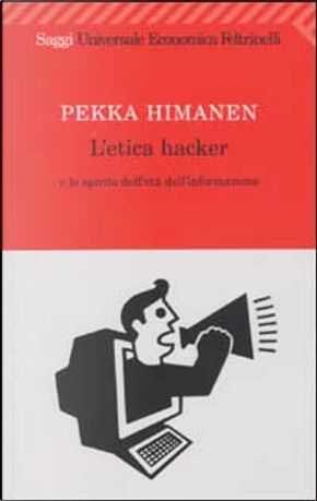L'etica hacker e lo spirito dell'età dell'informazione by Pekka Himanen