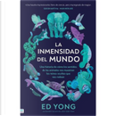 La inmensidad del mundo by Ed Yong
