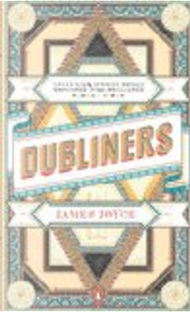 Dubliners by James Joyce
