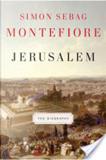 Jerusalem by Simon Sebag Montefiore