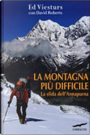 La montagna più difficile by David Roberts, Ed Viesturs