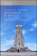 Sentinelle di pietra by Denis Vidale, Lisa Bregantin