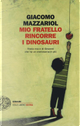 Mio fratello rincorre i dinosauri by Giacomo Mazzariol
