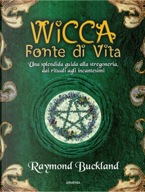 Wicca, fonte di vita by Raymond Buckland