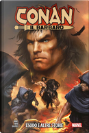 Conan il Barbaro - Esodo e altre storie by Chris Claremont, Esad Ribic, Frank Tieri, Kurt Busiek, Roy Thomas, Steven S. DeKnight
