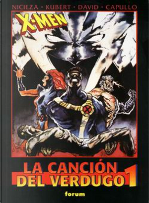 X-Men: La Canción del Verdugo #1 by Fabian Nicieza, Peter David, Scott Lobdell