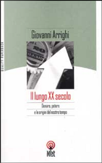 Il lungo XX secolo by Giovanni Arrighi
