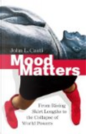 Mood Matters by John L. Casti