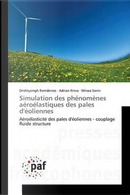 Simulation des Phénomènes Aeroelastiques des Pales d'Eoliennes by Collectif