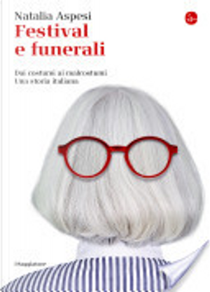 Festival e funerali by Natalia Aspesi