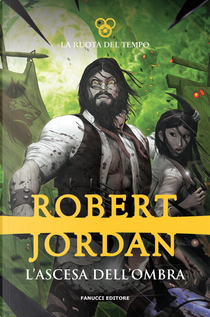 L'ascesa dell'Ombra by Robert Jordan