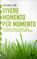 Vivere momento per momento by Jon Kabat-Zinn