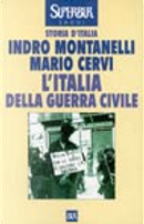 L'Italia della guerra civile by Indro Montanelli, Mario Cervi