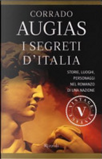I segreti d'Italia. Storie, luoghi, personaggi nel romanzo di una nazione by Corrado Augias