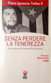 Senza perdere la tenerezza by Paco Ignacio II Taibo