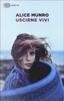 Uscirne vivi by Alice Munro