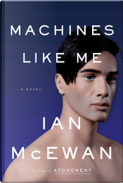 Machines Like Me by Ian McEwan