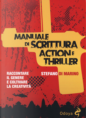 Manuale di scrittura action e thriller by Stefano Di Marino