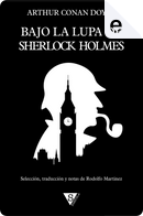 Bajo la lupa de Sherlock Holmes by Arthur Conan Doyle