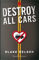 Destroy all cars by Blake Nelson