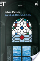 La casa del silenzio by Orhan Pamuk