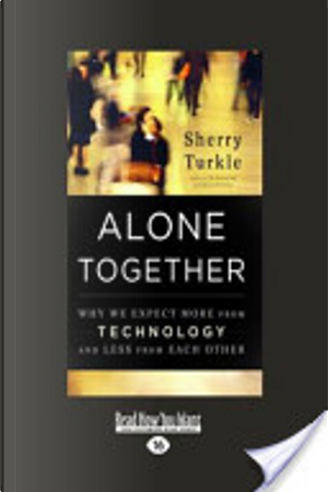 Alone Together by Sherry Turkle