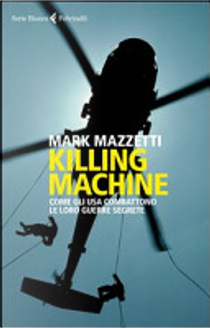 Killing machine by Mark Mazzetti
