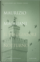 Il viaggiatore notturrno by Maurizio Maggiani