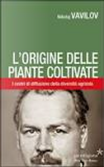 L'origine delle piante coltivate by Nikolaj Vavilov