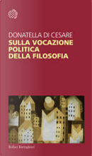 Sulla vocazione politica della filosofia by Donatella Di Cesare