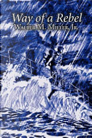 Way of a Rebel by Walter M. Miller Jr.