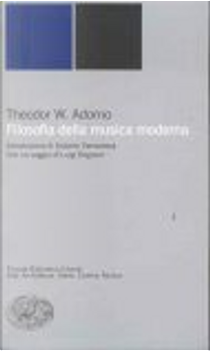 Filosofia della musica moderna by Theodor W. Adorno