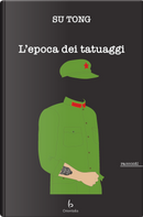 L'epoca dei tatuaggi by Su Tong
