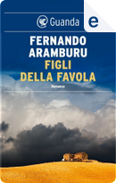 Figli della favola by Fernando Aramburu