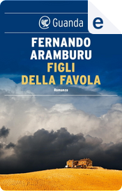 Figli della favola by Fernando Aramburu