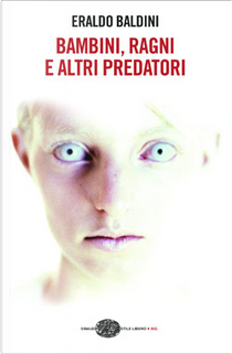 Bambini, ragni e altri predatori by Eraldo Baldini