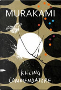 Killing Commendatore by Haruki Murakami