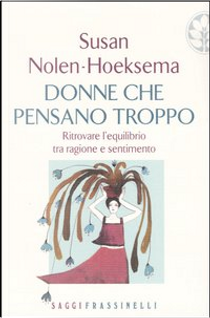 Donne che pensano troppo by Susan Nolen-Hoeksema