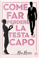 Come far perdere la testa al capo by Max Monroe