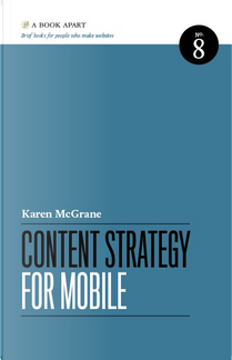 Content Strategy for Mobile by Karen McGrane