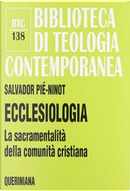Ecclesiologia. La sacramentalità della comunità cristiana by Salvador Piè i Ninot