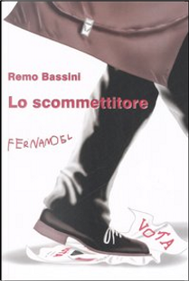 Lo scommettitore by Remo Bassini