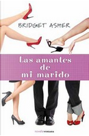 LAS AMANTES DE MI MARIDO by Bridget Asher