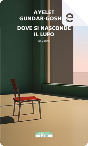 Dove si nasconde il lupo by Ayelet Gundar-Goshen