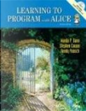 Learning to Program with Alice by Randy Pausch, Stephen Cooper, Wanda P. Dann