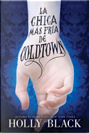 La chica más fría de Coldtown by Holly Black
