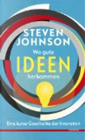 Wo gute Ideen herkommen by Steven Johnson