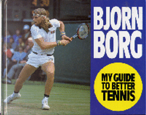 My Guide to Better Tennis by Bjorn Borg