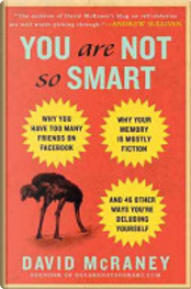 You Are Not So Smart by David McRaney