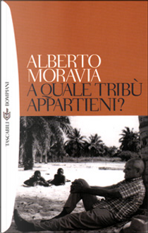 A quale tribù appartieni? by Moravia Alberto